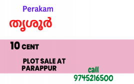 10 cent plot for sale  Perakam,Parappur,Thrissur 